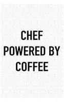 Chef Powered by Coffee: A 6x9 Inch Matte Softcover Journal Notebook with 120 Blank Lined Pages and a Funny Caffeine Loving Cover Slogan