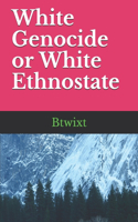 White Genocide or White Ethnostate