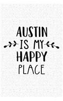 Austin Is My Happy Place: A 6x9 Inch Matte Softcover Journal Notebook with 120 Blank Lined Pages and an Uplifting Travel Wanderlust Cover Slogan