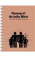 Planung Ist Die Halbe Miete: Notizbuch Für Immobilienmakler Und Vermieter I Erweiterte Ausgabe: 120 Seiten Planung, Skizzen Und Terminkalender I Softcover I Großformat 8,5 X 11 