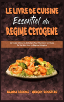 Le Livre De Cuisine Essentiel Du Régime Cétogène