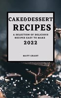 Cake & Dessert Recipes 2022