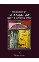 Nature of Shamanism and the Shamanic Story