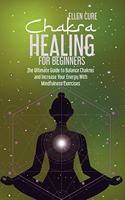 Chakra Healing for Beginners