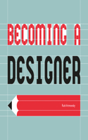 Becoming a Designer