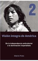 de la Independencia Anticolonial a la Dominación Imperialista