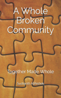 Whole Broken Community: Together Made Whole