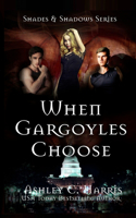When Gargoyles Choose