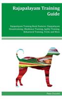 Rajapalayam Training Guide Rajapalayam Training Book Features: Rajapalayam Housetraining, Obedience Training, Agility Training, Behavioral Training, Tricks and More
