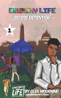 Crunchy Life: Recess Detention