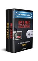 The Ultimate Guide to the Snes & NES Classic Editions
