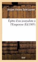 Épître d'Un Journaliste À l'Empereur