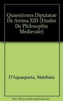 Quaestiones Diputatae de Anima XIII
