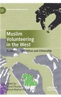 Muslim Volunteering in the West: Between Islamic Ethos and Citizenship(New Directions in Islam)
