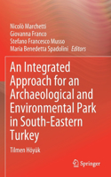 Integrated Approach for an Archaeological and Environmental Park in South-Eastern Turkey