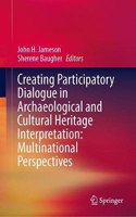 Creating Participatory Dialogue in Archaeological and Cultural Heritage Interpretation: Multinational Perspectives