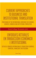Current Approaches to Business and Institutional Translation – Enfoques actuales en traducción económica e institucional