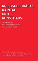 Kriegsgeschäfte, Kapital und Kunsthaus