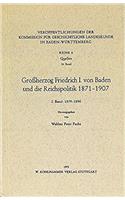Grossherzog Friedrich I. Von Baden Und Die Reichspolitik 1871-1907