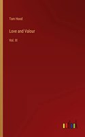 Love and Valour: Vol. III