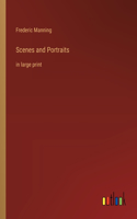 Scenes and Portraits