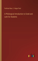 Philological Introduction to Greek and Latin for Students