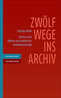 Zwolf Wege Ins Archiv