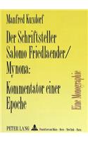 Der Schriftsteller Salomo Friedlaender/Mynona: Kommentator Einer Epoche