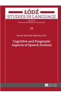 Cognitive and Pragmatic Aspects of Speech Actions