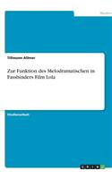 Zur Funktion des Melodramatischen in Fassbinders Film Lola