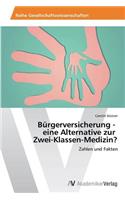 Bürgerversicherung - eine Alternative zur Zwei-Klassen-Medizin?