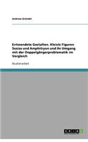 Entwendete Gestalten. Kleists Figuren Sosias Und Amphitryon Und Ihr Umgang Mit Der Doppelgangerproblematik Im Vergleich