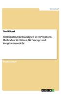 Wirtschaftlichkeitsanalysen in IT-Projekten. Methoden, Verfahren, Werkzeuge und Vorgehensmodelle