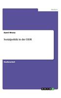 Sozialpolitik in der DDR: (German)