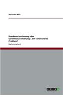 Kundenorientierung oder Gewinnmaximierung - ein (un)lösbares Problem?