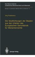 Verpflichtungen Der Staaten Aus Den Urteilen Des Europäischen Gerichtshofs Für Menschenrechte / The Obligations of States Arising from the Judgments of the European Court of Human Rights
