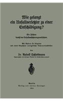 Wie Gelangt Ein Unfallverletzter Zu Einer Entschädigung?