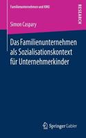 Das Familienunternehmen ALS Sozialisationskontext Für Unternehmerkinder