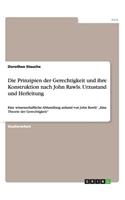 Die Prinzipien der Gerechtigkeit und ihre Konstruktion nach John Rawls. Urzustand und Herleitung