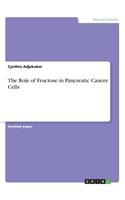 Role of Fructose in Pancreatic Cancer Cells