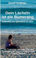 Dein Lächeln ist ein Bumerang