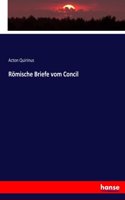 Römische Briefe vom Concil