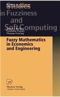 Fuzzy Mathematics in Economics and Engineering