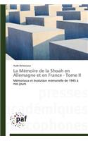 La Mémoire de la Shoah En Allemagne Et En France - Tome II