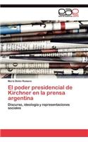 poder presidencial de Kirchner en la prensa argentina