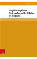 Verpflichtungsfreier Vertrag ALS Schuldrechtlicher Rechtsgrund