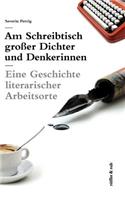 Am Schreibtisch großer Dichter und Denkerinnen