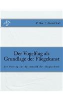 Der Vogelflug als Grundlage der Fliegekunst