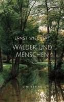 Ernst Wiechert: Walder und Menschen. Vollstandige Neuausgabe