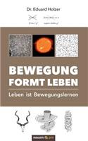 Bewegung formt Leben